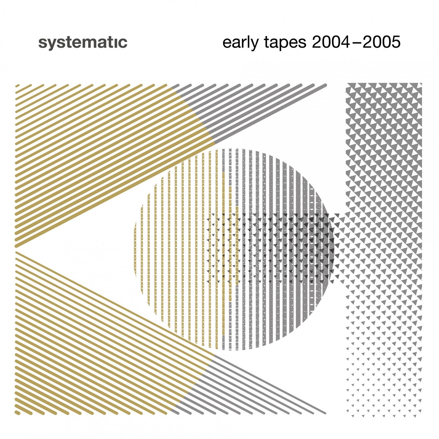 Systematic - Early Tapes 2004-2005