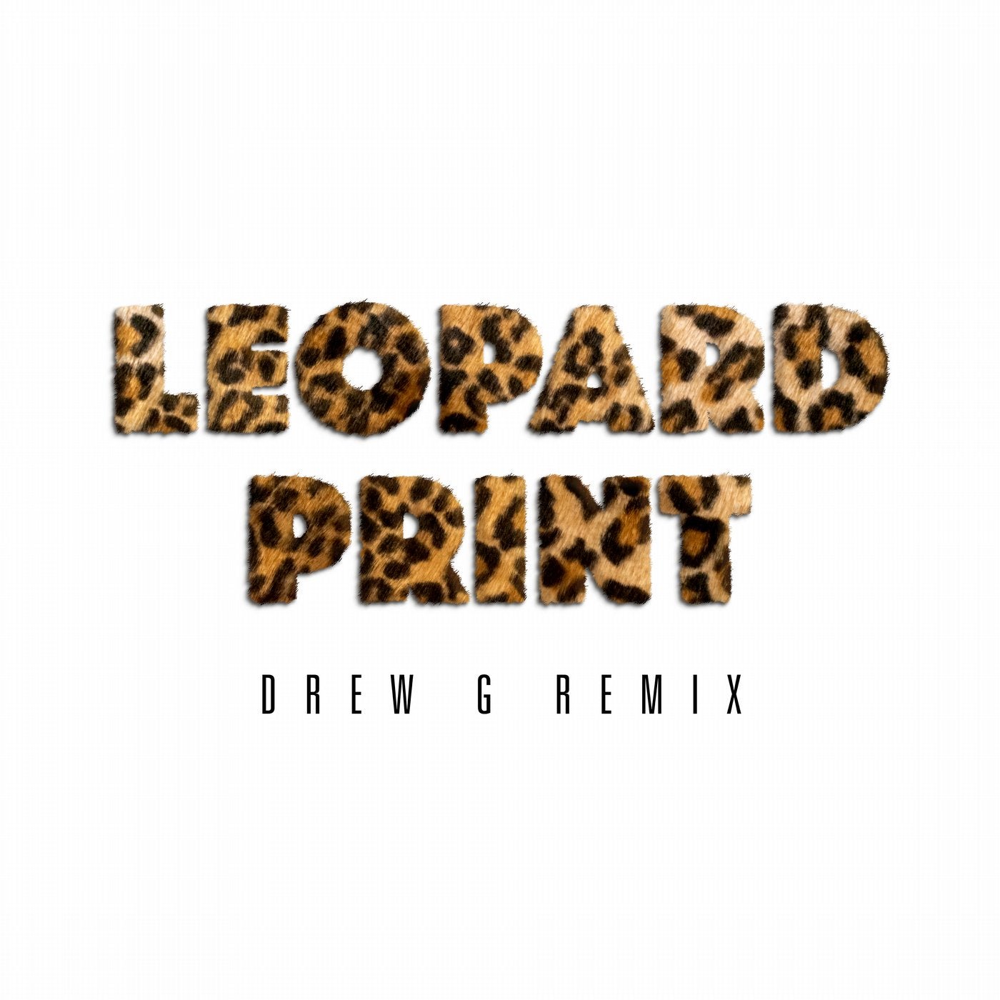 Leopard Print (Drew G Remix)