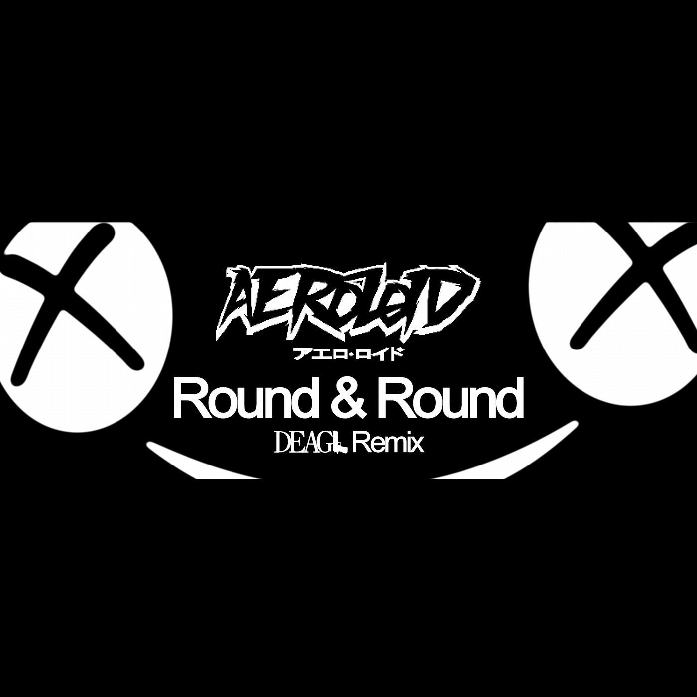 Round & Round (DeagL Remix)