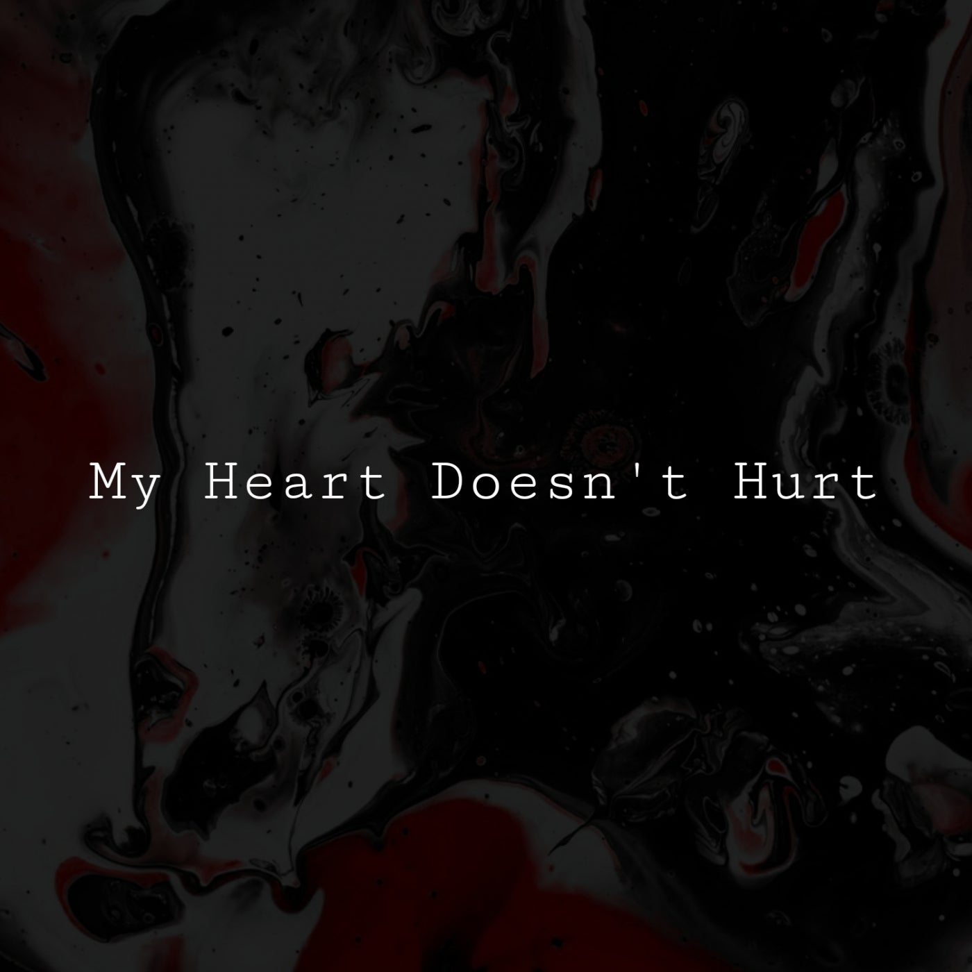 My Heart Doesn't Hurt