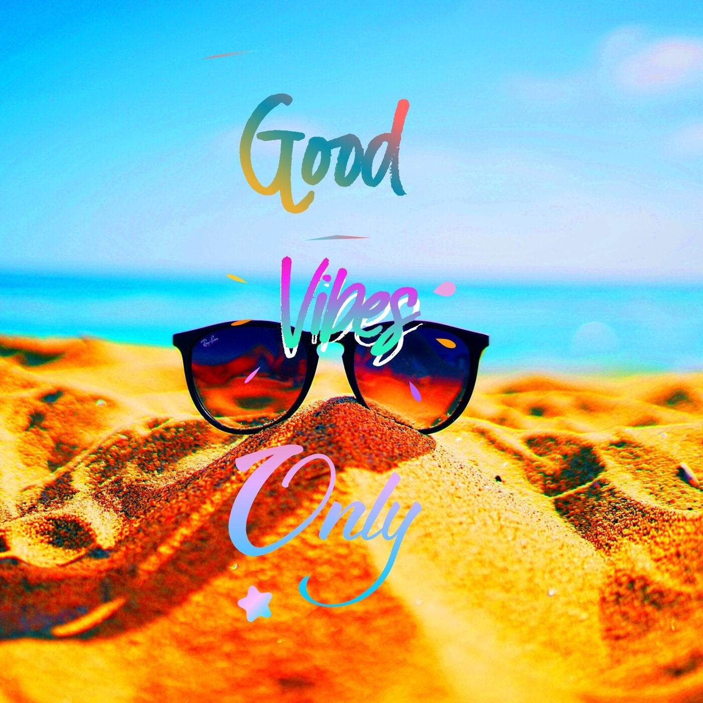 Good Vibes Only
