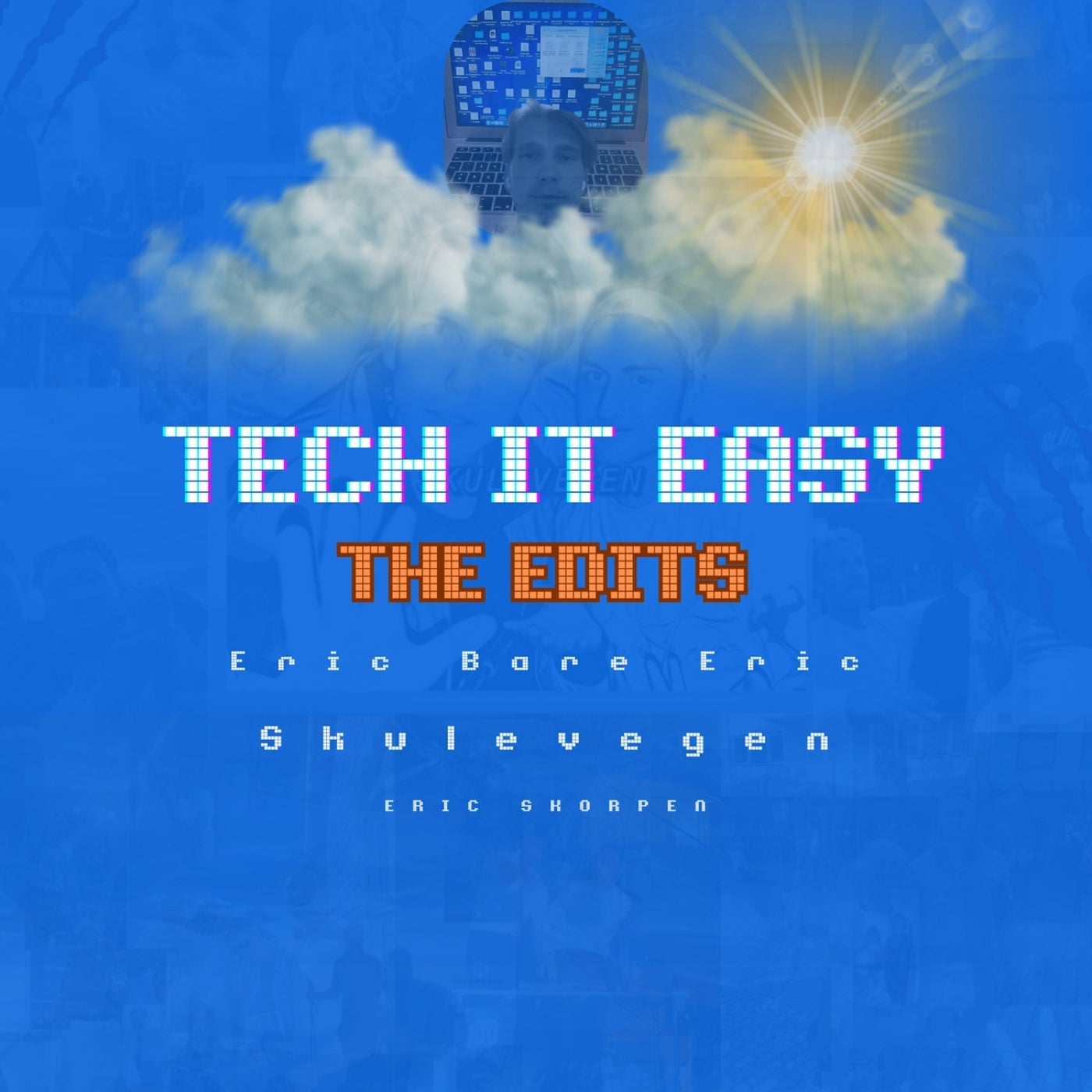 Tech It Easy the Edits