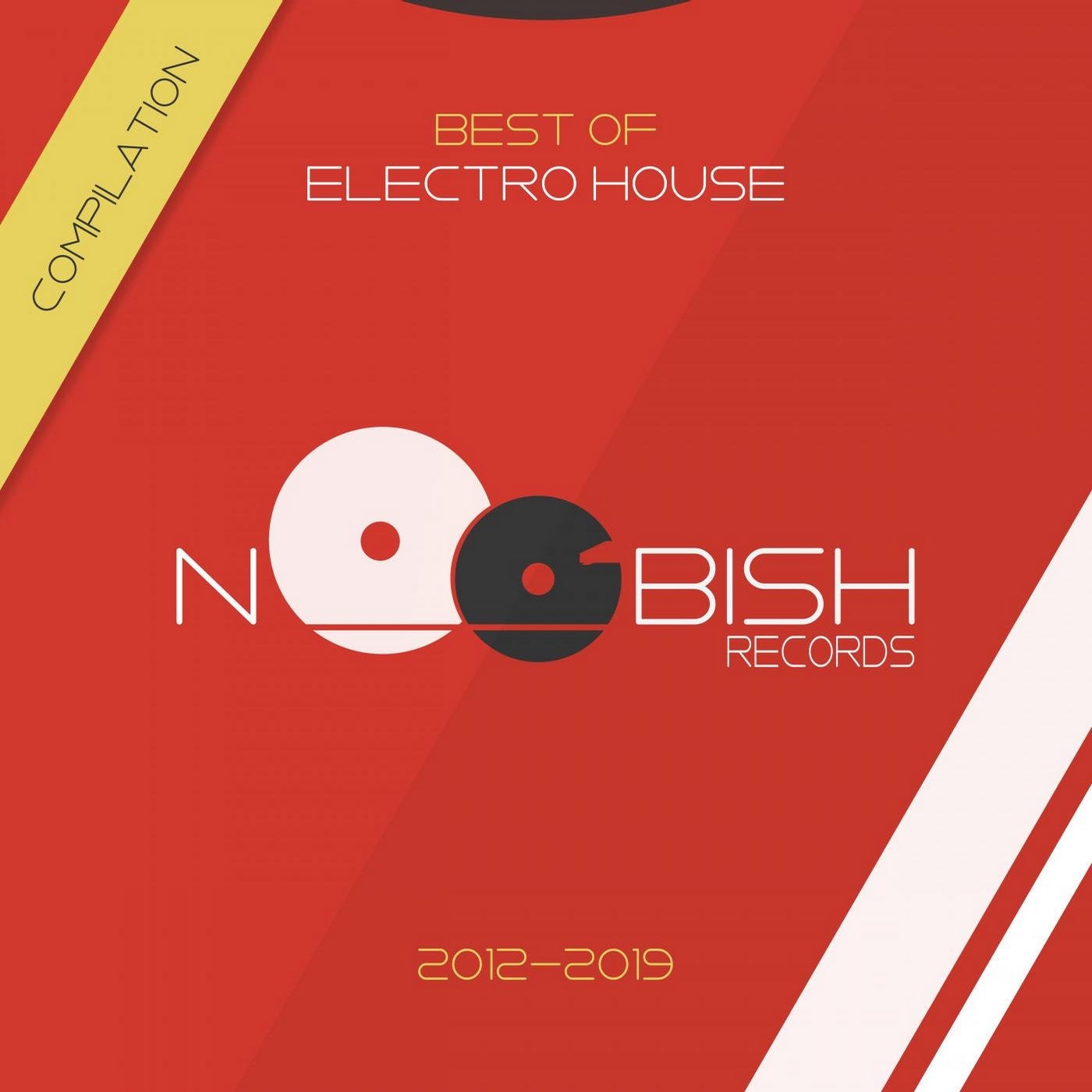 Best Of Electro House 2012 - 2019