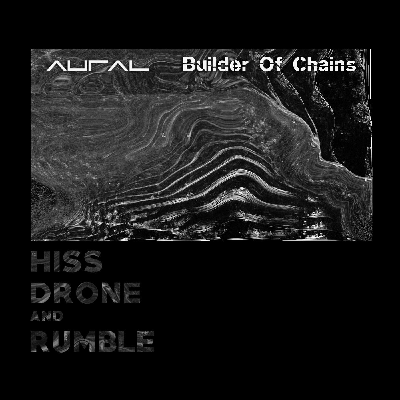Hiss, Drone and Rumble