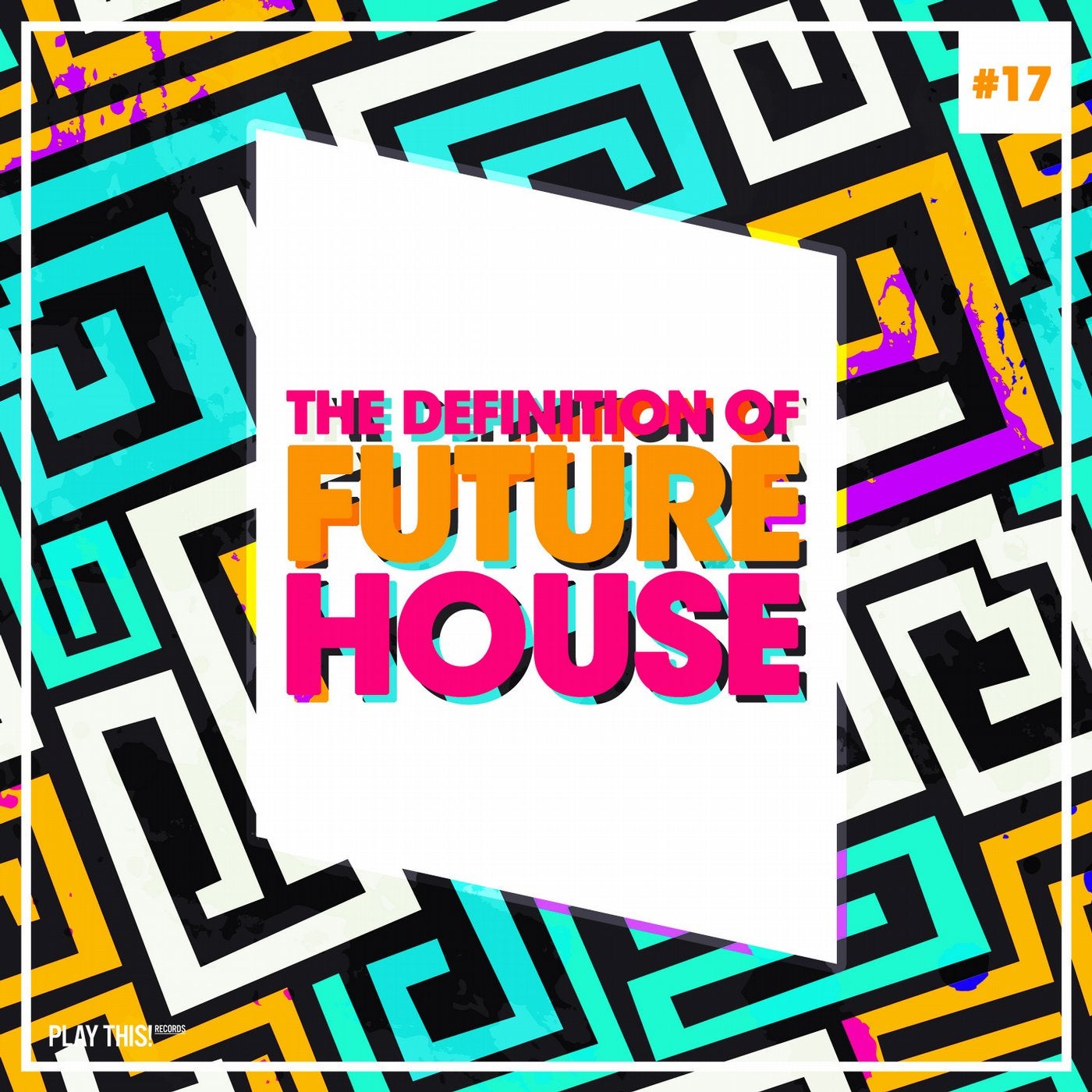 The Definition Of Future House Vol. 17
