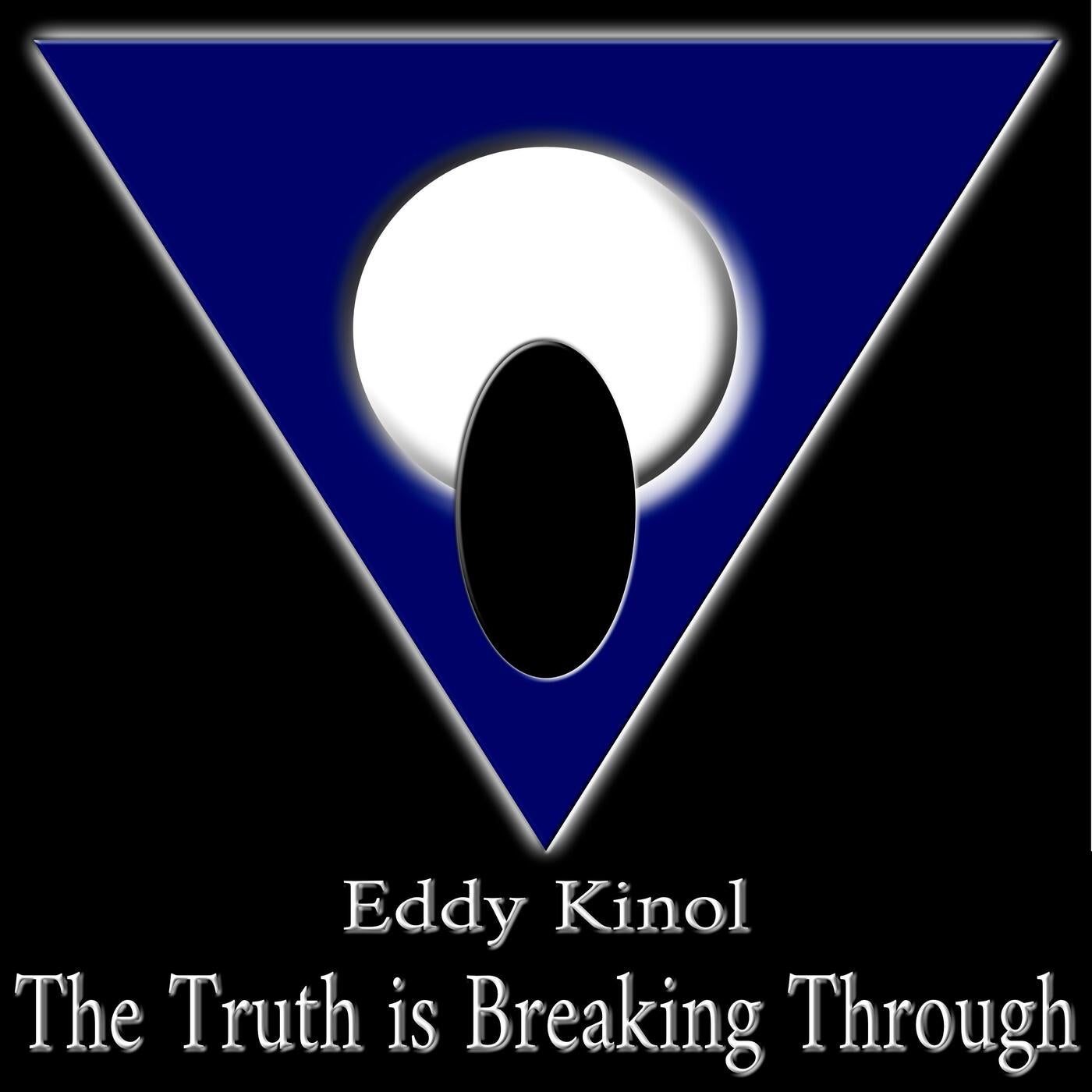 Eddy Kinol - The Truth is Breaking Through [DistroKid] | Music