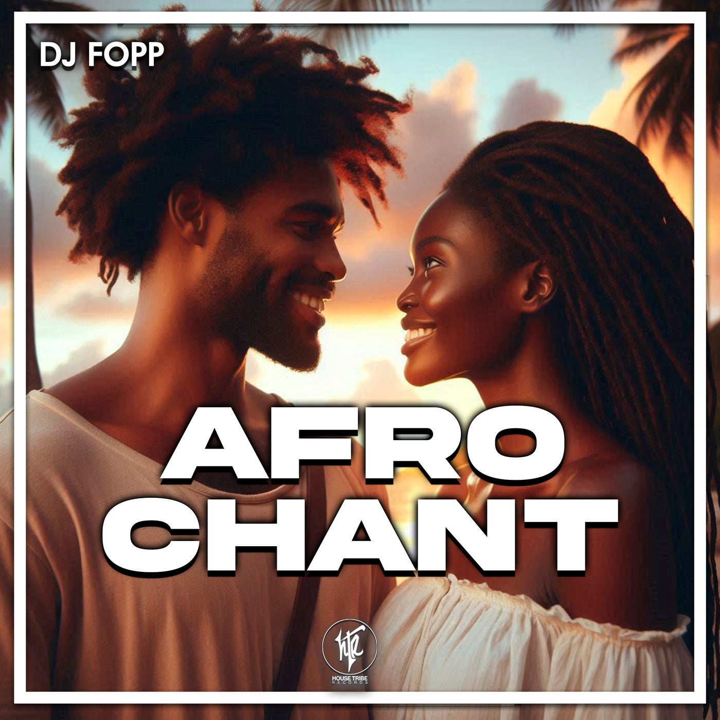 DJ Fopp –  Afro Chant [House Tribe Records]