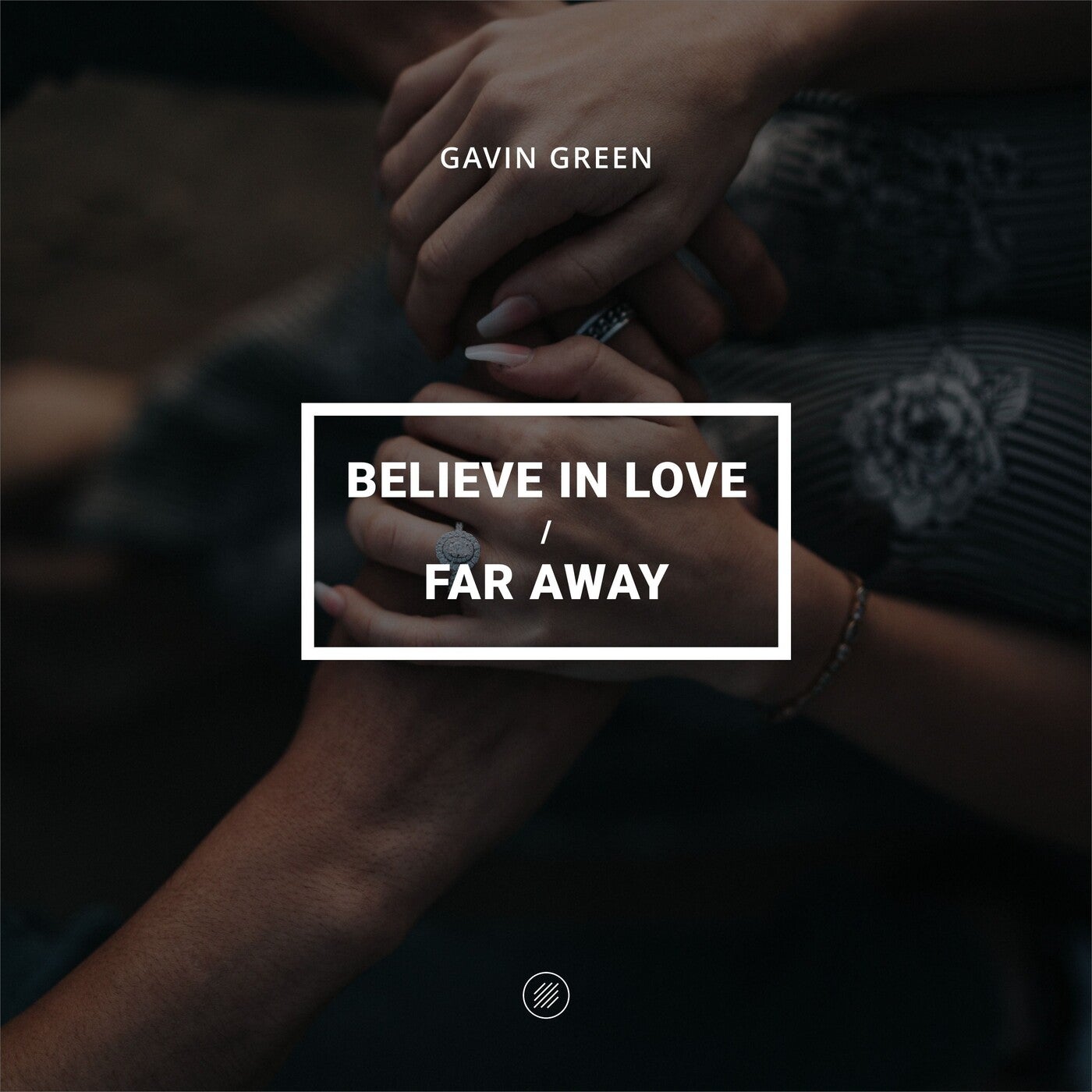 Believe in Love / Far Away