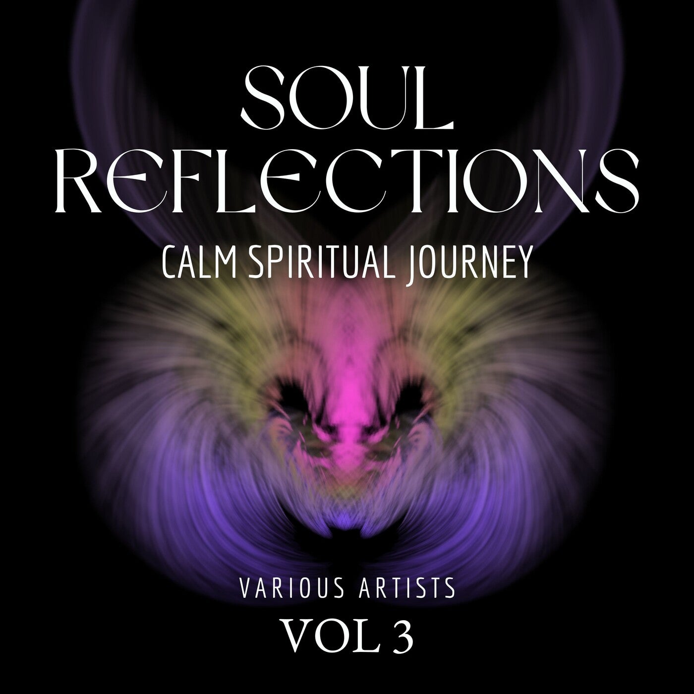 Soul Reflections (Calm Spiritual Journey), Vol. 3