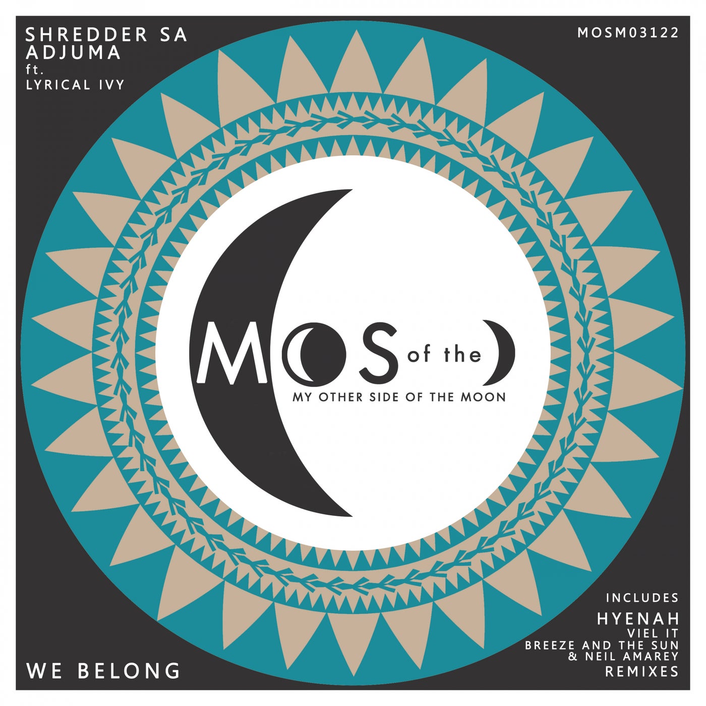 Shredder SA, ADJUMA, Lyrical Ivy – We Belong MOSM03122 Shredder SA, ADJUMA, Lyrical Ivy – We Belong MOSM03122