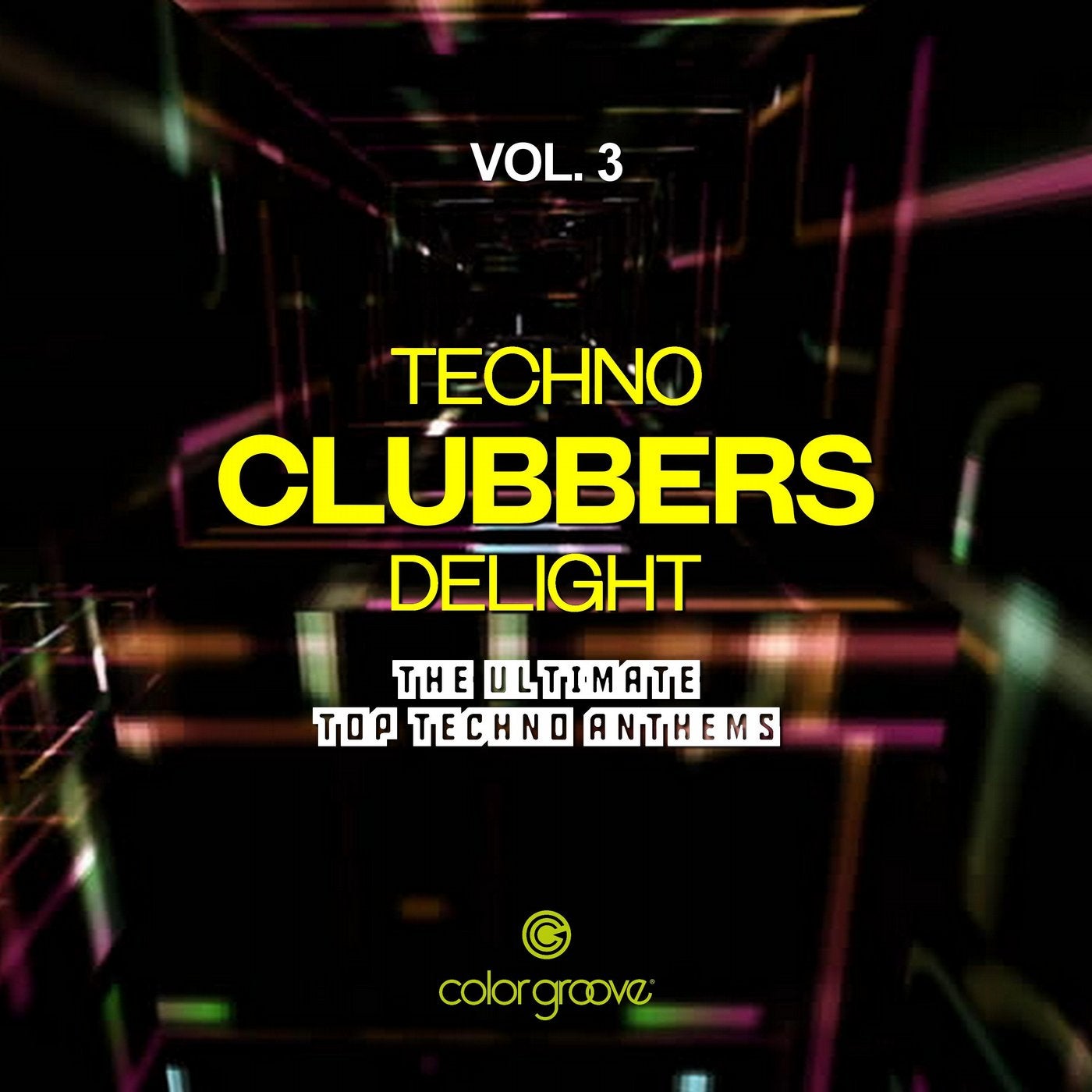 Techno Clubbers Delight, Vol. 3 (The Ultimate Top Techno Anthems)