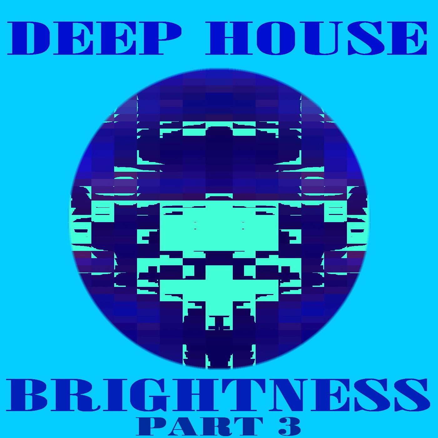 DEEP HOUSE BRIGHTNESS PT.3