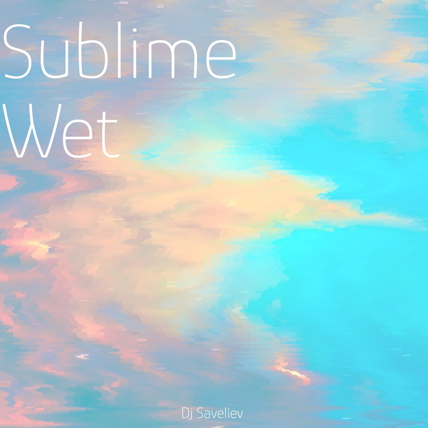 Sublime Wet