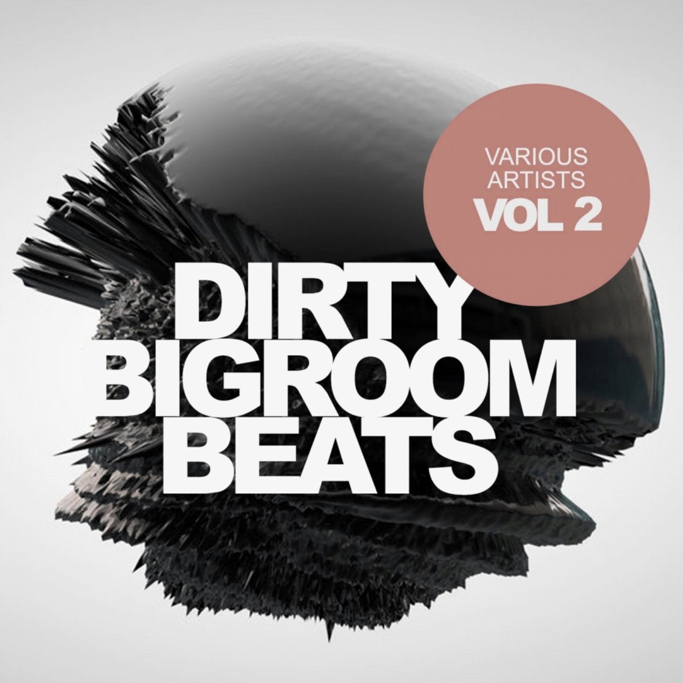 Dirty Bigroom Beats, Vol. 2