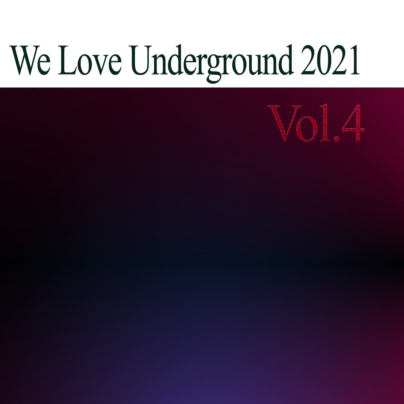 We Love Underground 2021, Vol.4