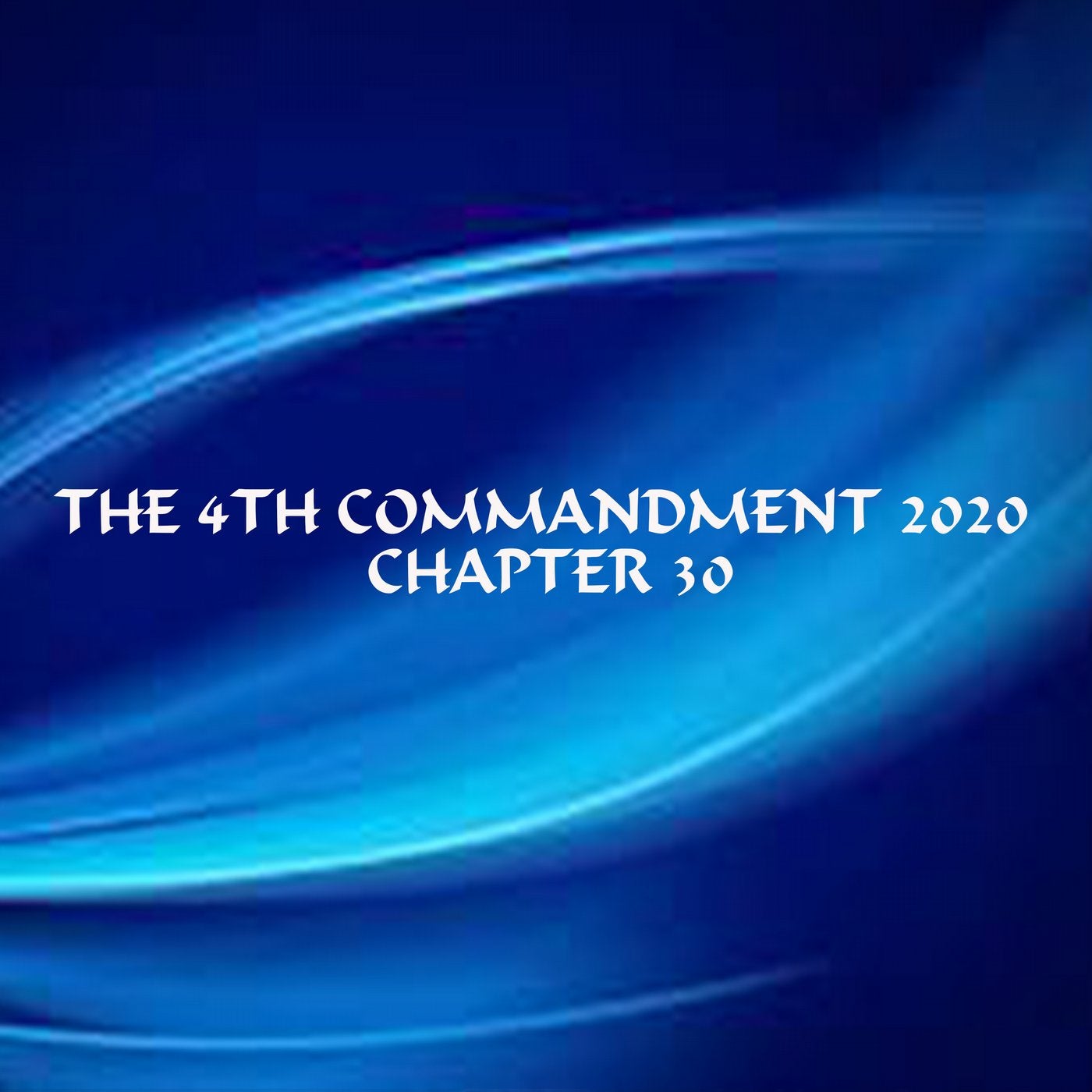 The 4th Commandment 2020 Chapter 30