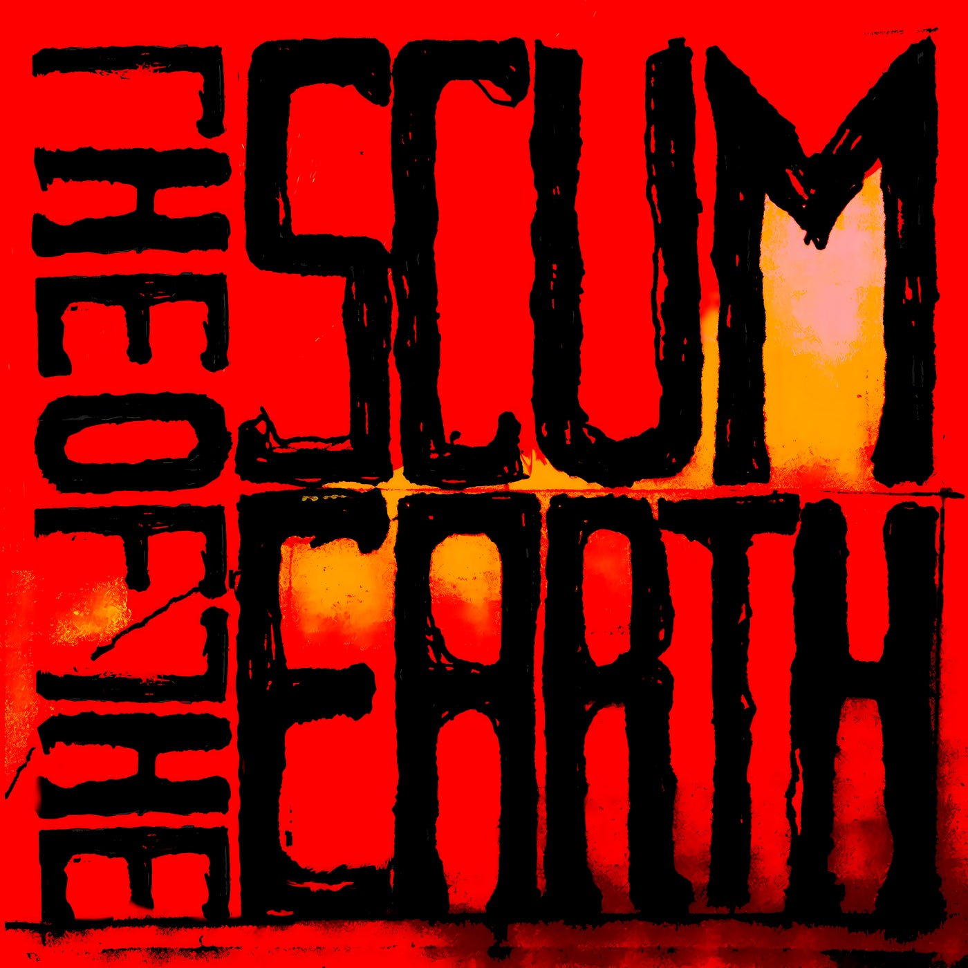The Scum Of The Earth