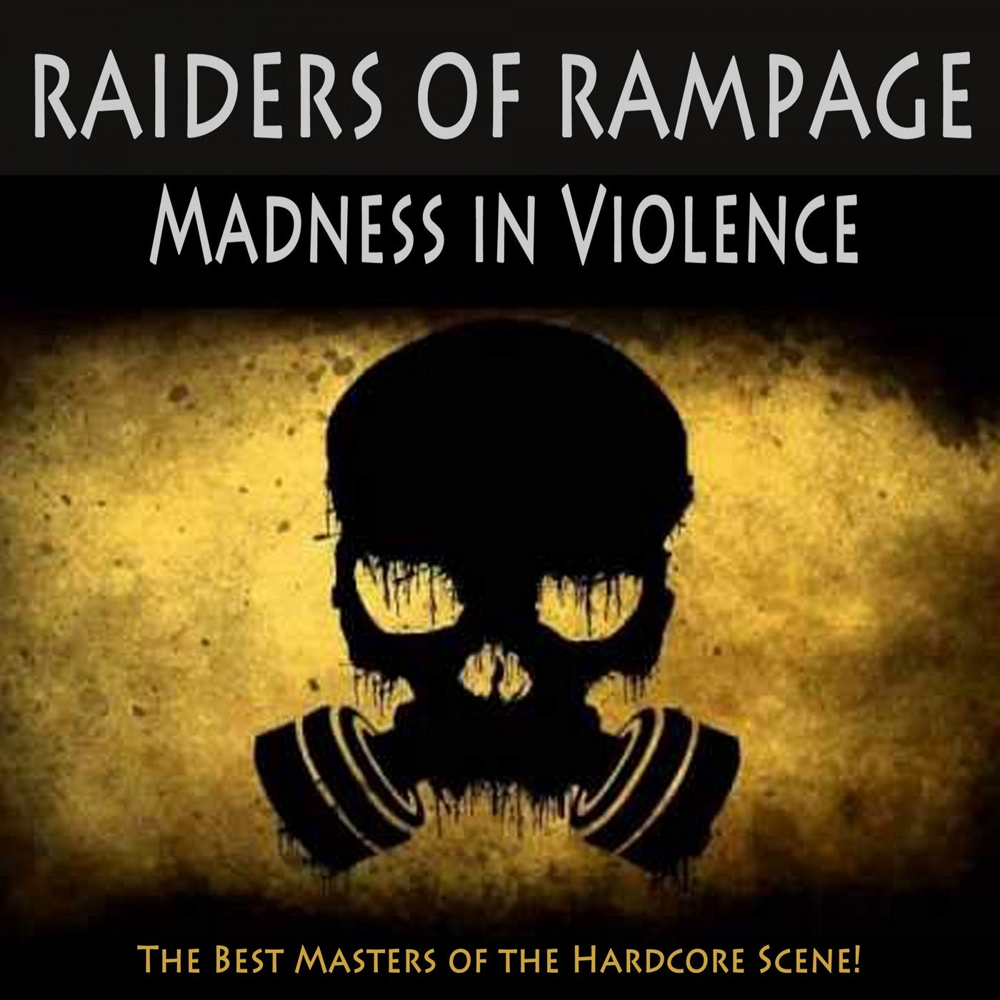 Raiders of Rampage - Madness in Violence (The Best Hardcore Masters Ever)