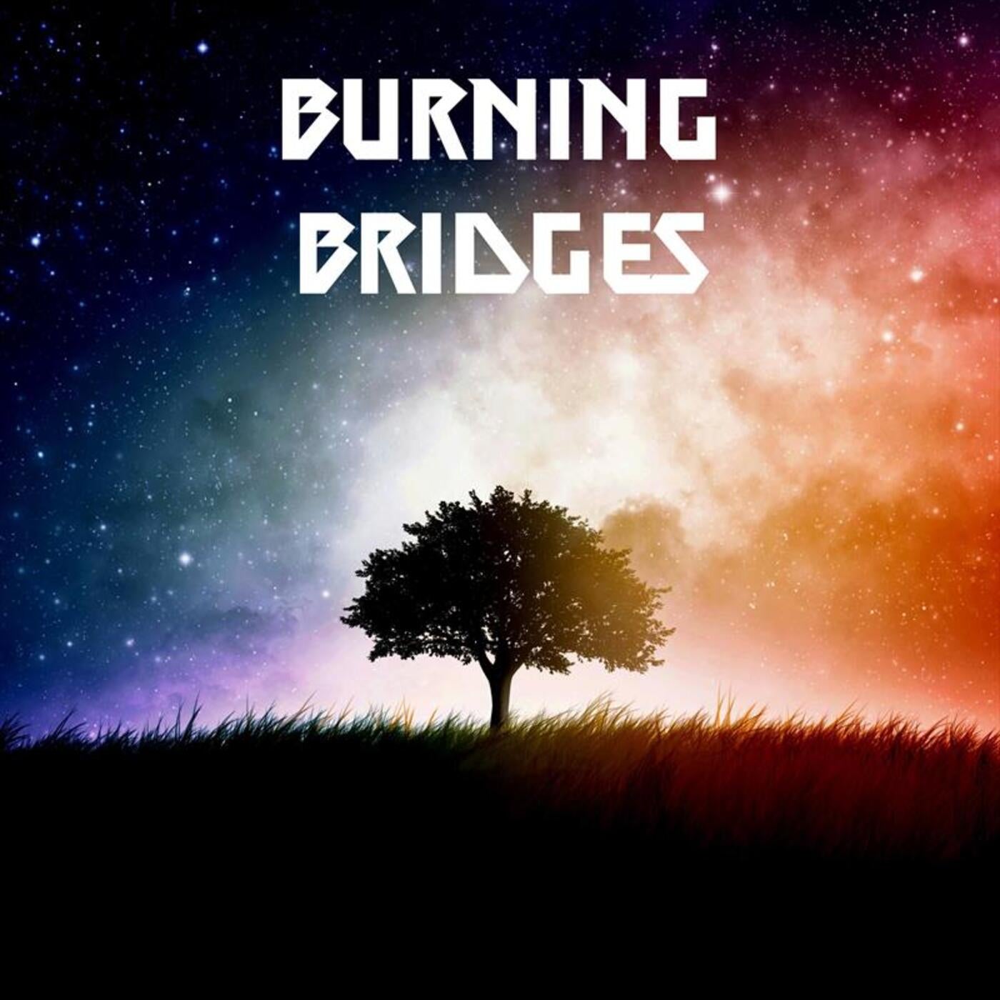 Burning Bridges