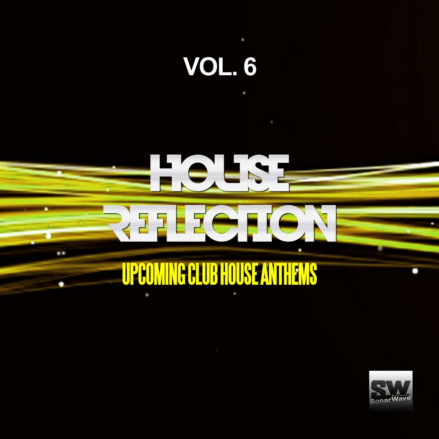 House Reflection, Vol. 6 (Upcoming Club House Anthems)