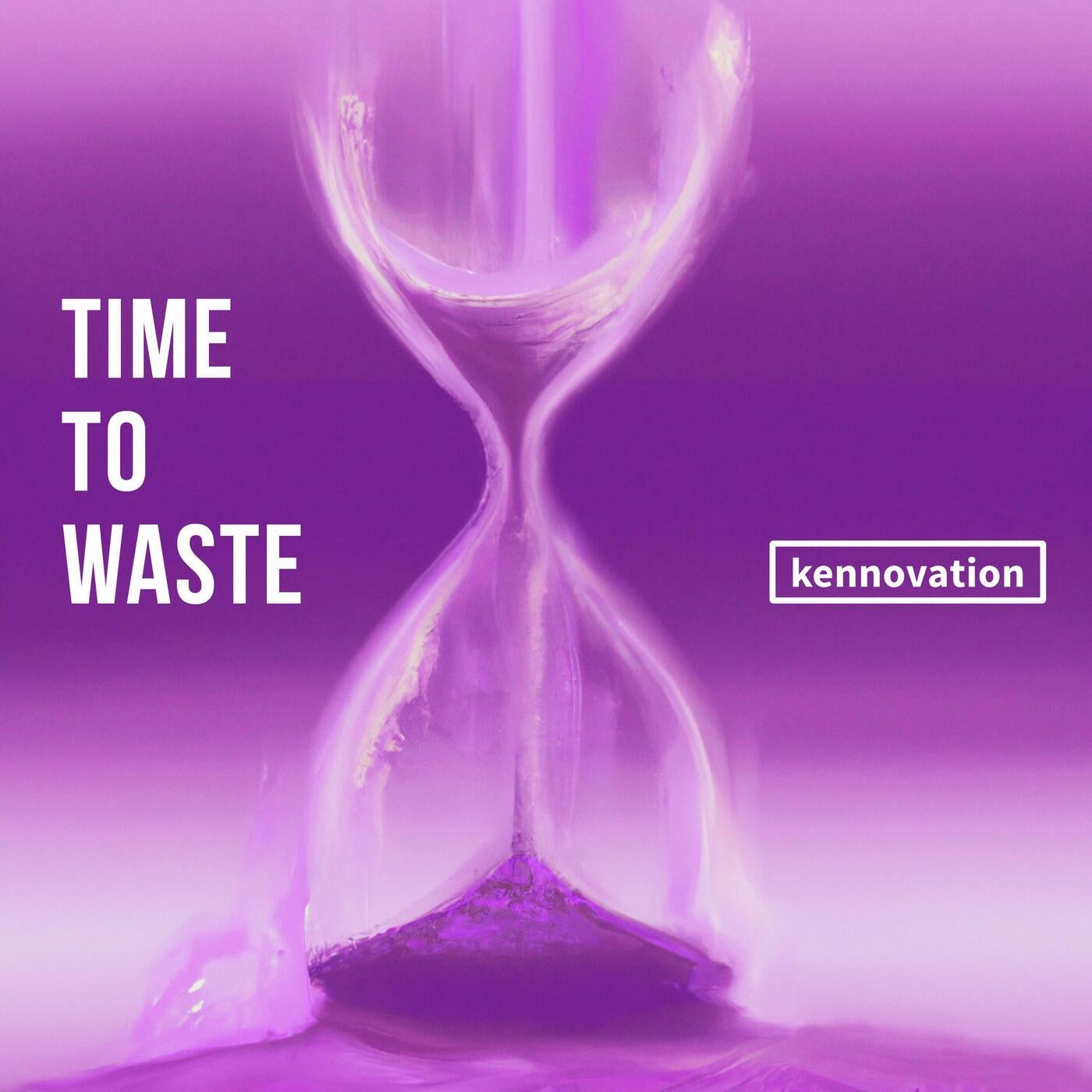 Time to Waste (Extended)