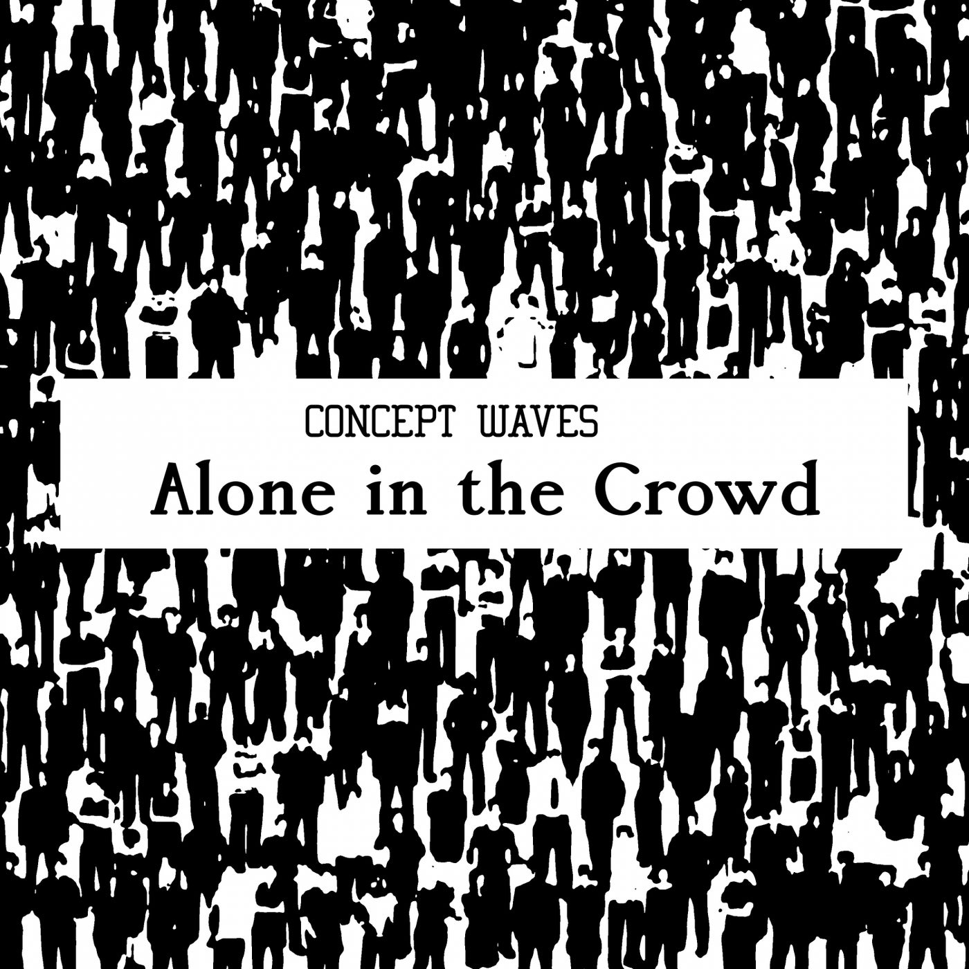 Alone in the Crowd