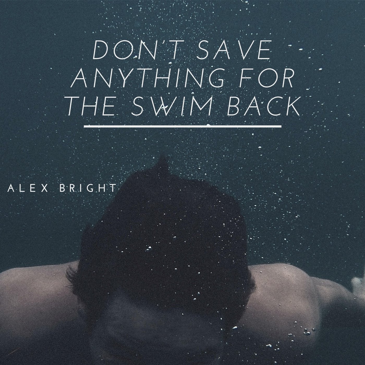 Don't Save Anything for the Swim Back