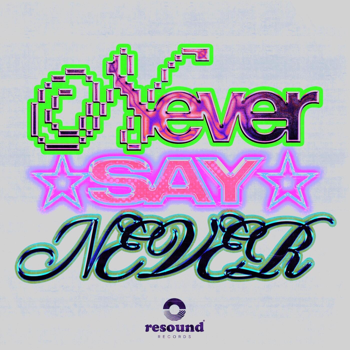 NEVER SAY NEVER (Extended Mix)