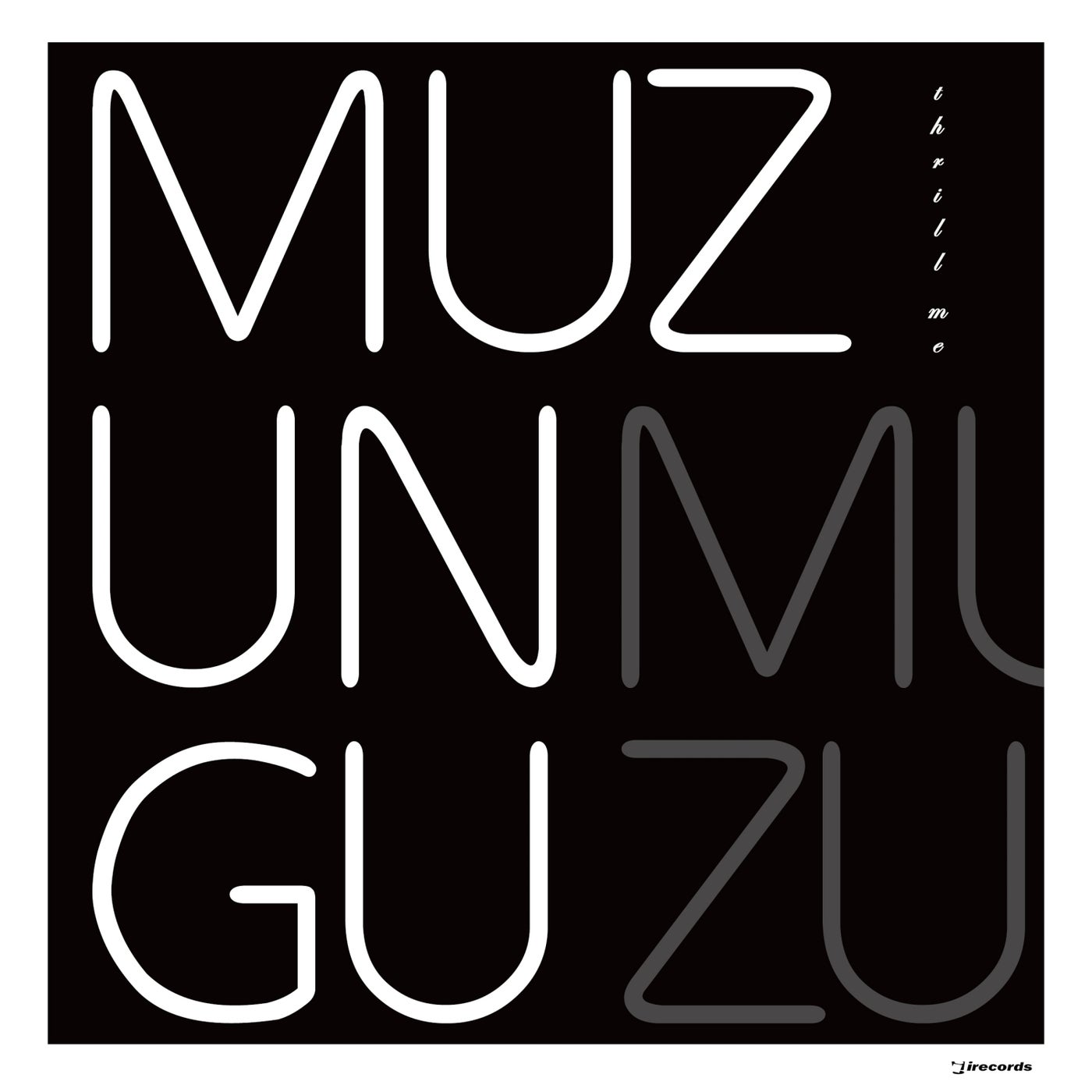 Muzungu – Thrill Me [I Records]