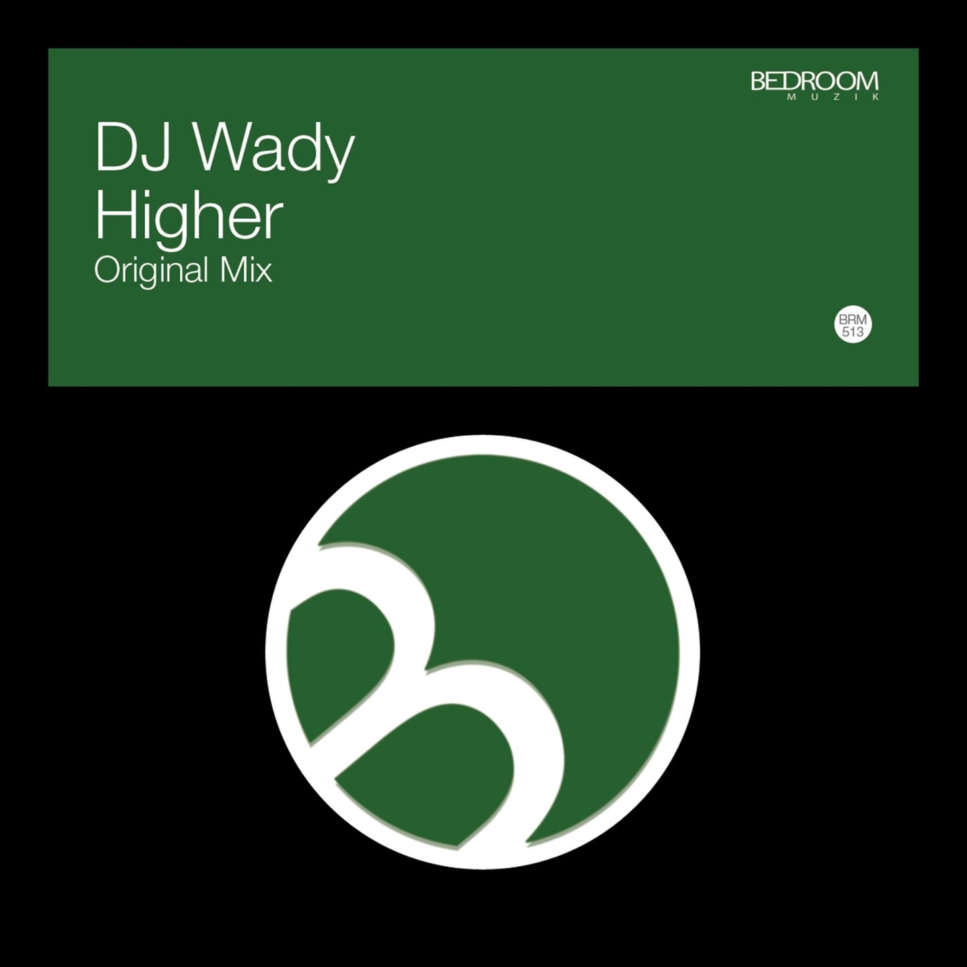 DJ Wady –  Higher [Bedroom Muzik]