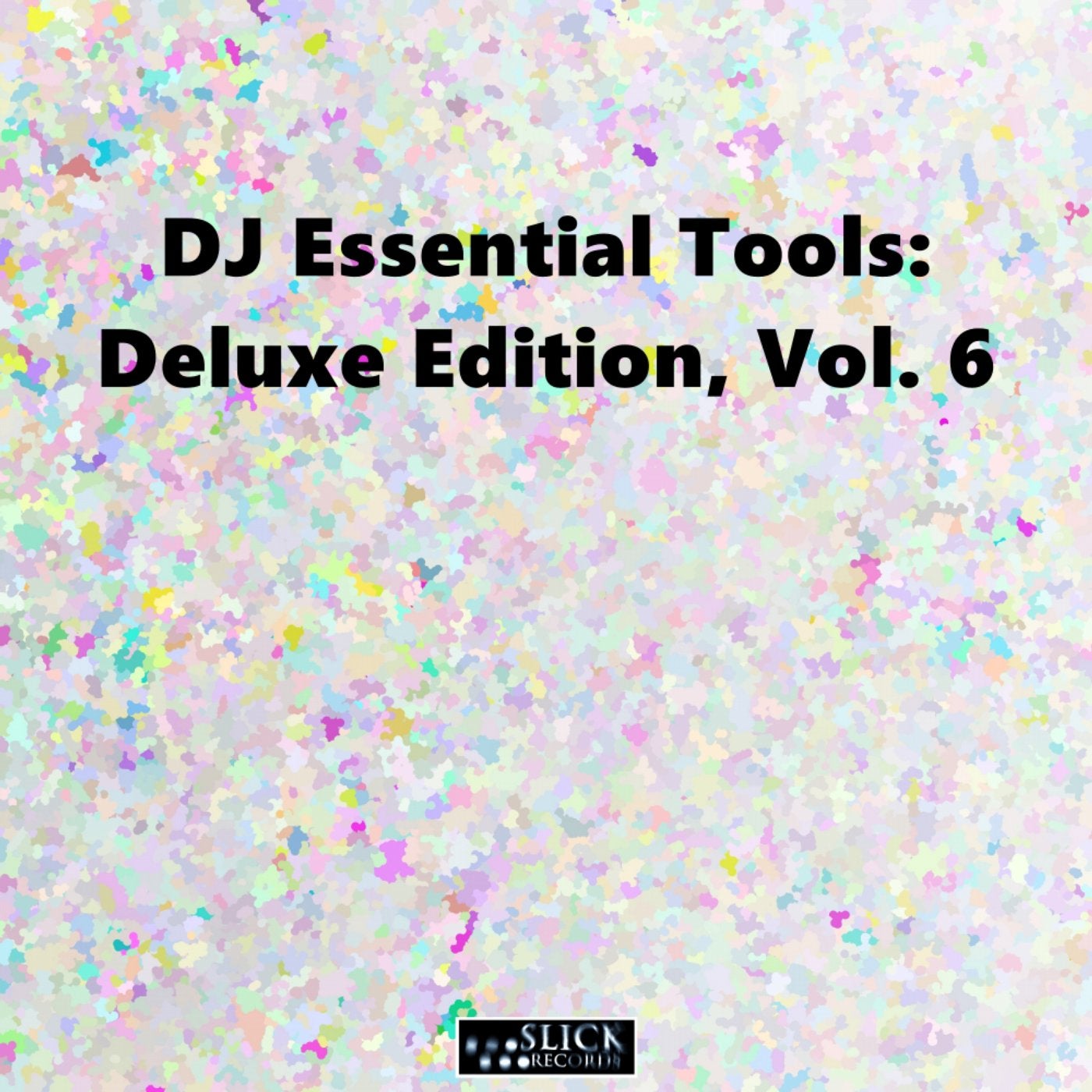 DJ Essential Tools: Deluxe Edition, Vol. 6