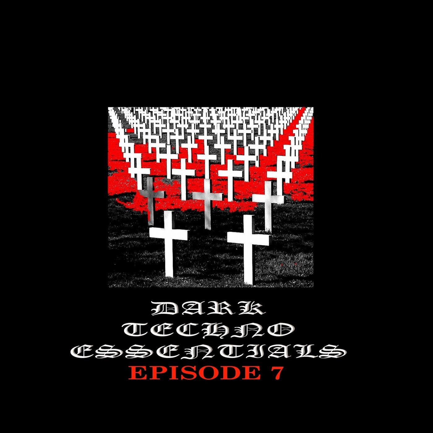 Dark Techno Essentials. Episode 7.