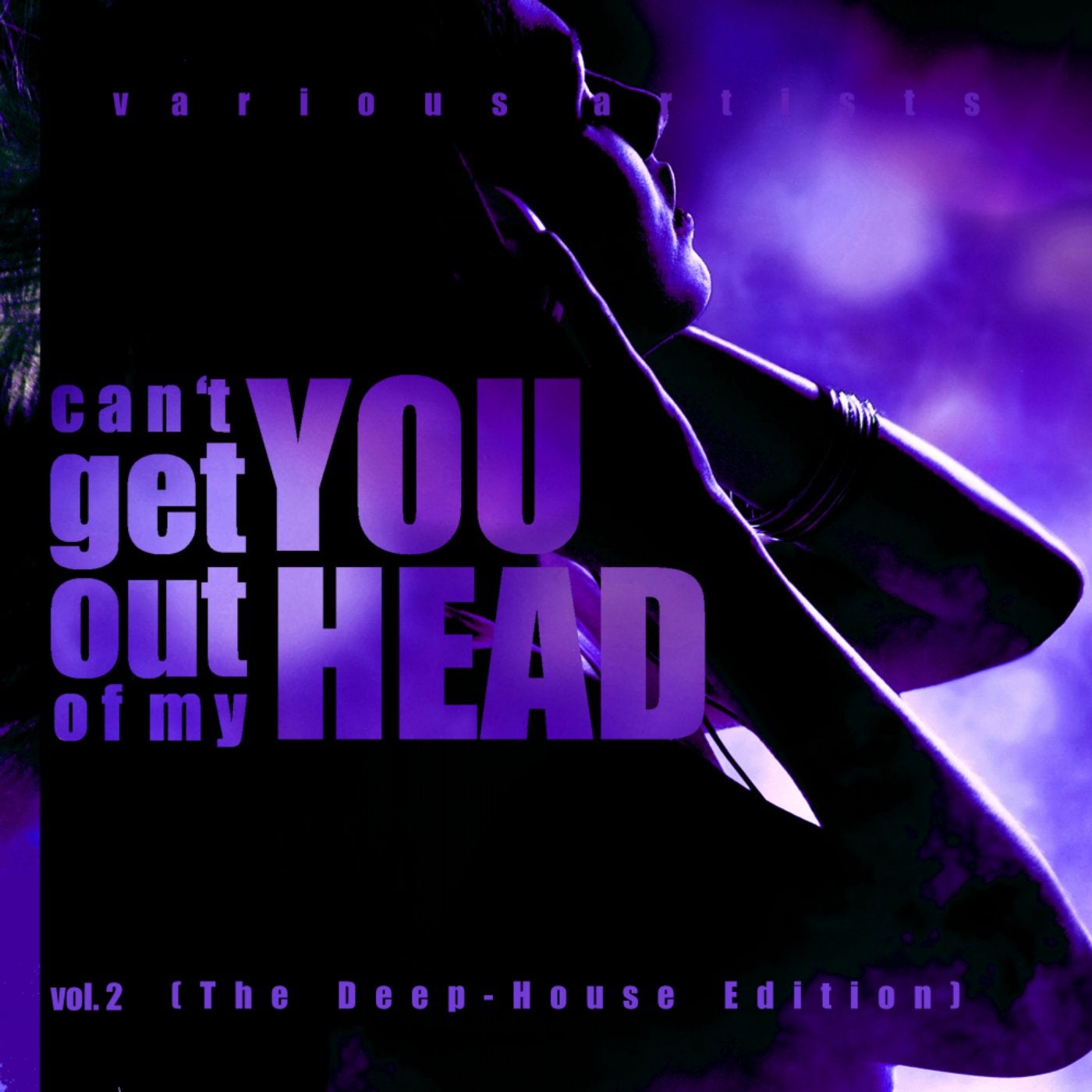 Can't Get You Out Of My Head, Vol. 2 (The Deep-House Edition)