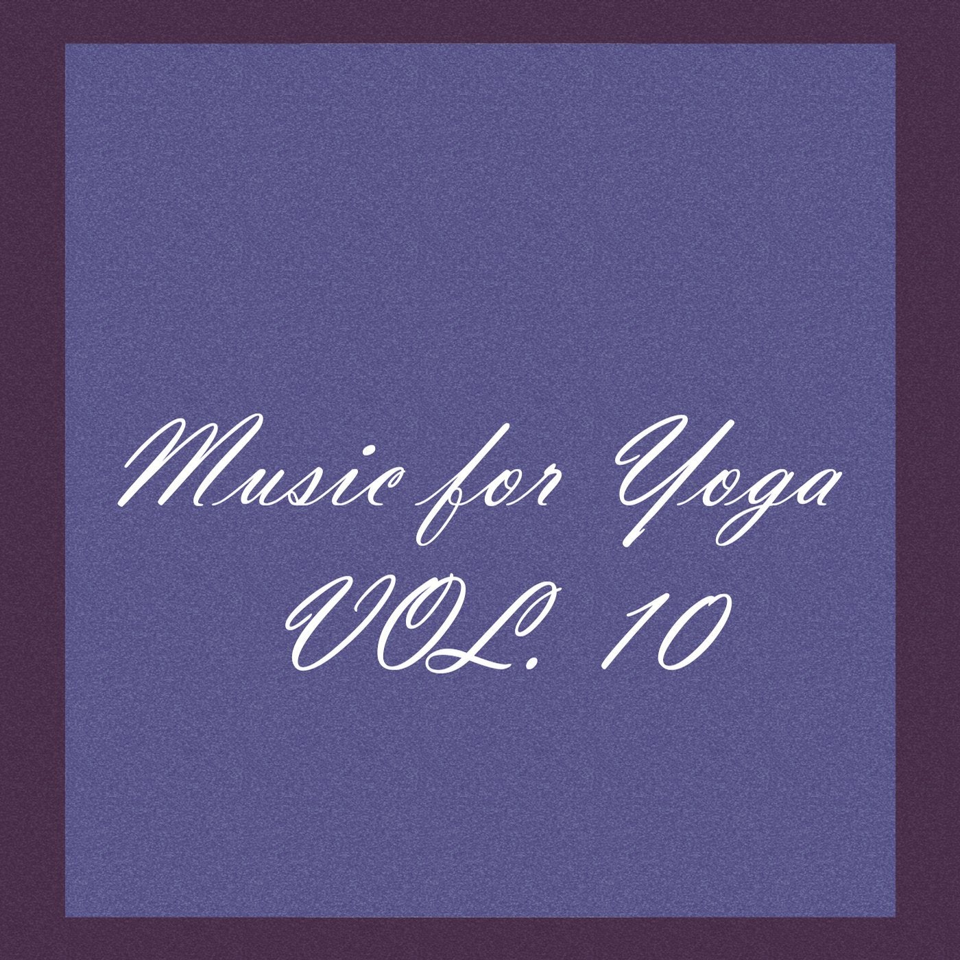 Music For Yoga, Vol. 10