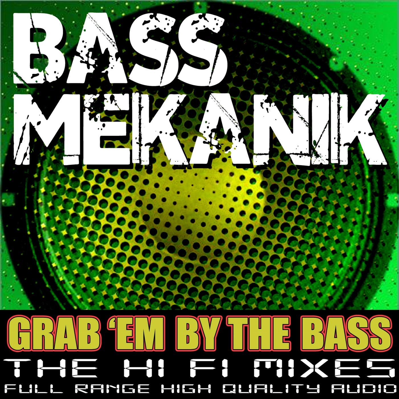 Grab 'Em by the Bass (The Hi Fi Mixes)