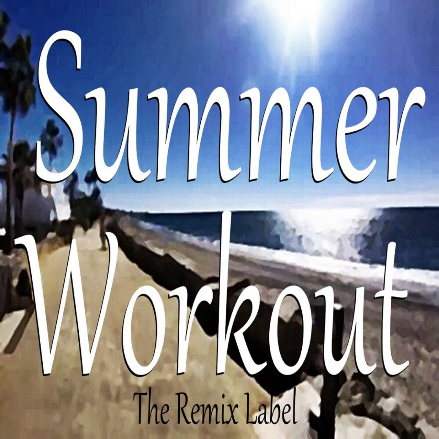 Summer Workout (Fitness Music from the Remixlabel Radioshow)