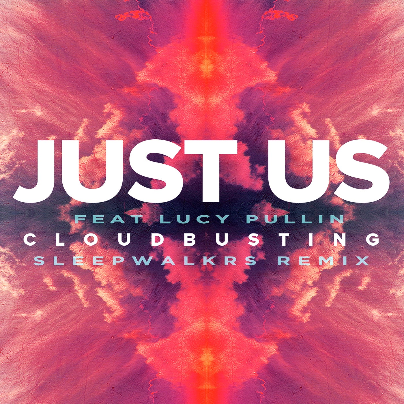 Just Us 'Cloudbusting' (Sleepwalkrs Remixes)