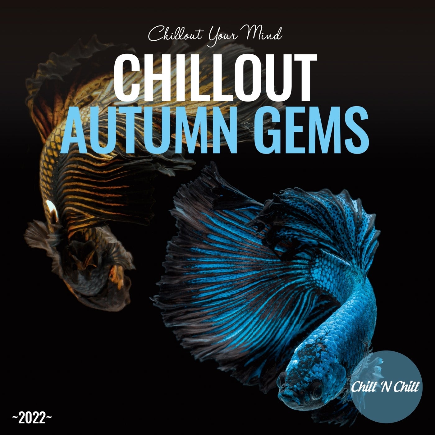 Chillout Autumn Gems 2022: Chillout Your Mind