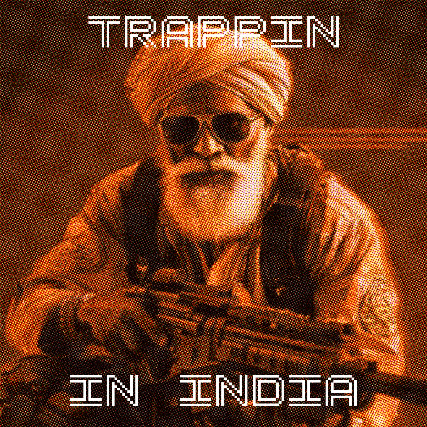 TRAPPIN IN INDIA