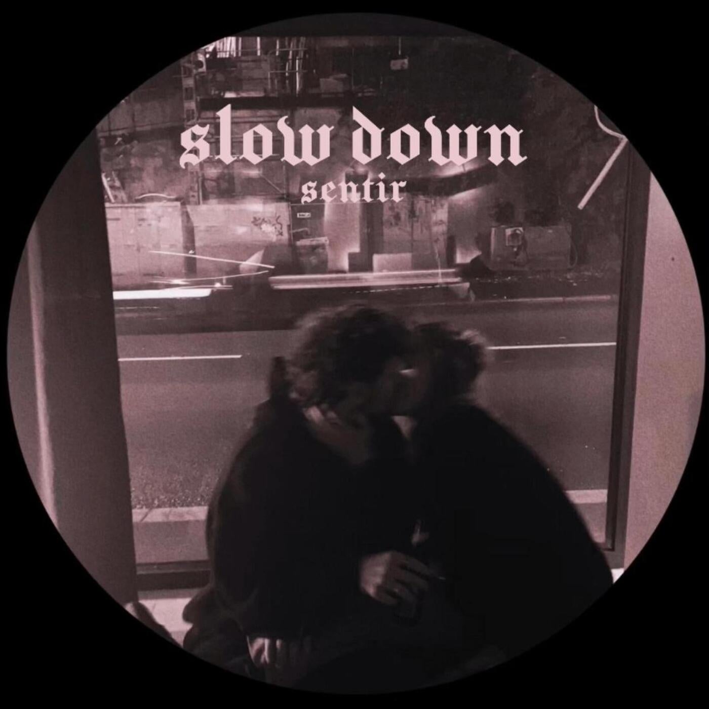 slow down