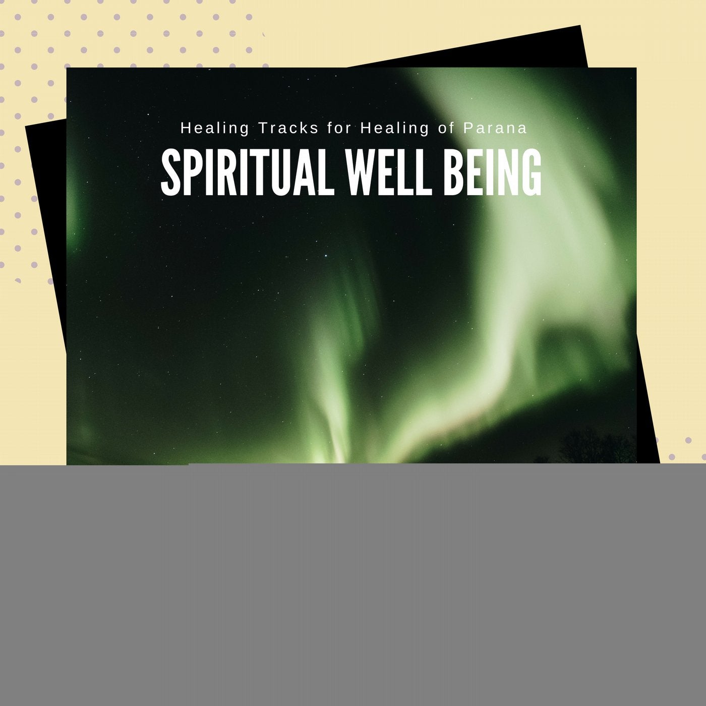 Spiritual Well Being - Healing Tracks For Healing Of Parana, Reiki Healing, Spiritual Healing & Mental Healing