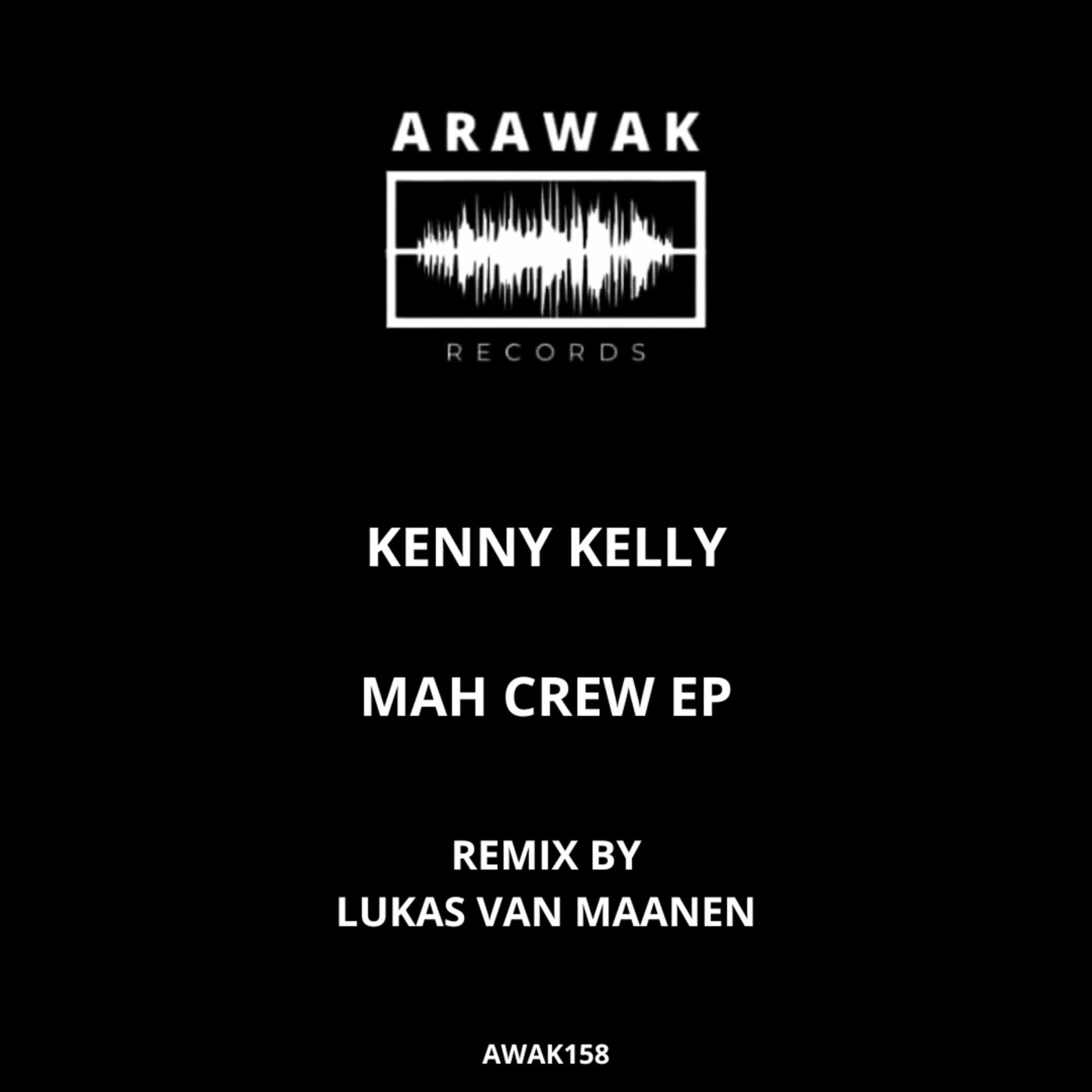 Kenny Kelly - Mah Crew [Arawak Records] | Music & Downloads on Beatport
