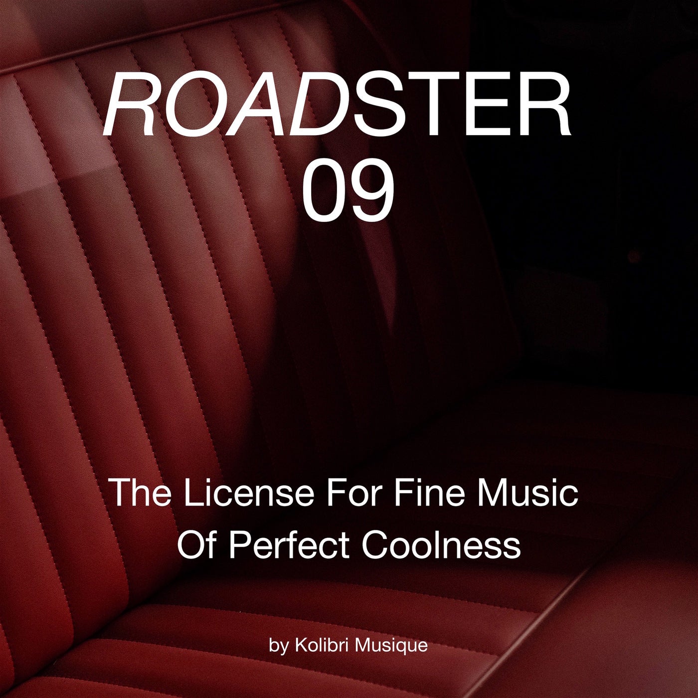 Roadster 09 - The License for Fine Music of Perfect Coolness (Presented by Kolibri Musique)