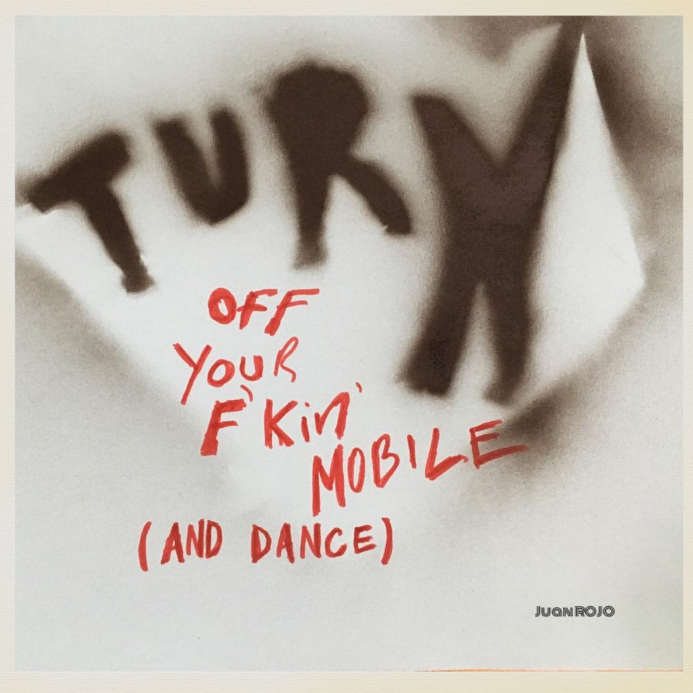 Turn Off Your Fuckin Mobile (And Dance)