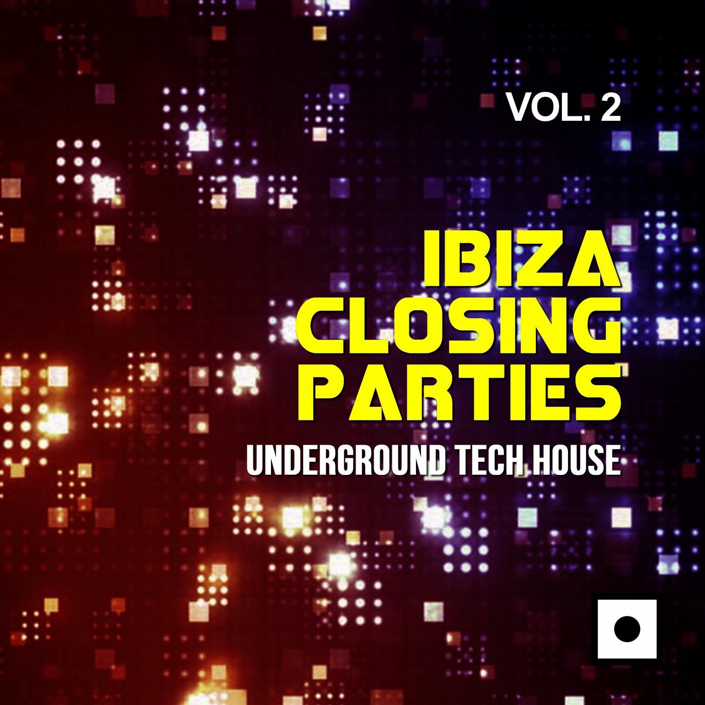 Ibiza Closing Parties, Vol. 2 (Underground Tech House)