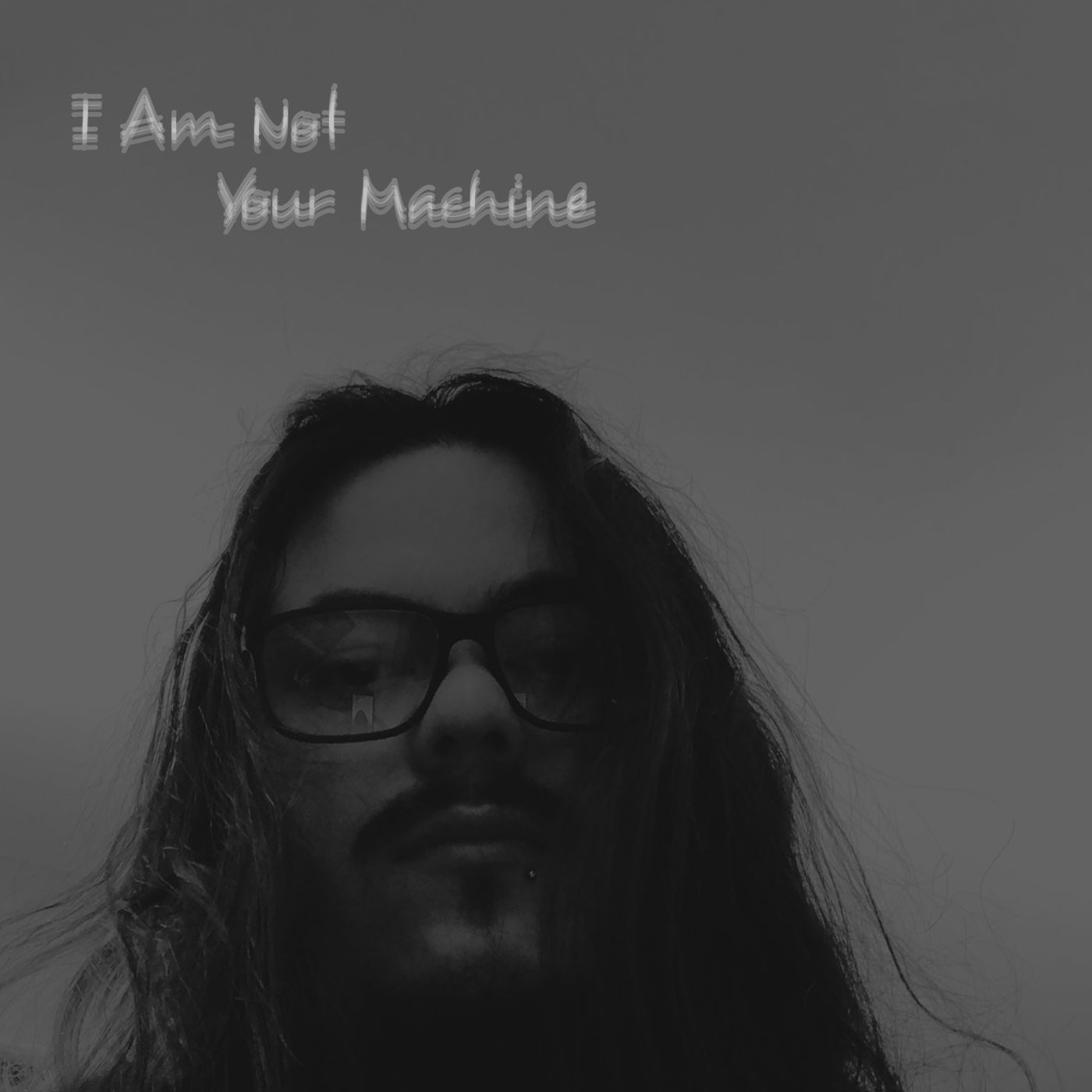 I Am Not Your Machine