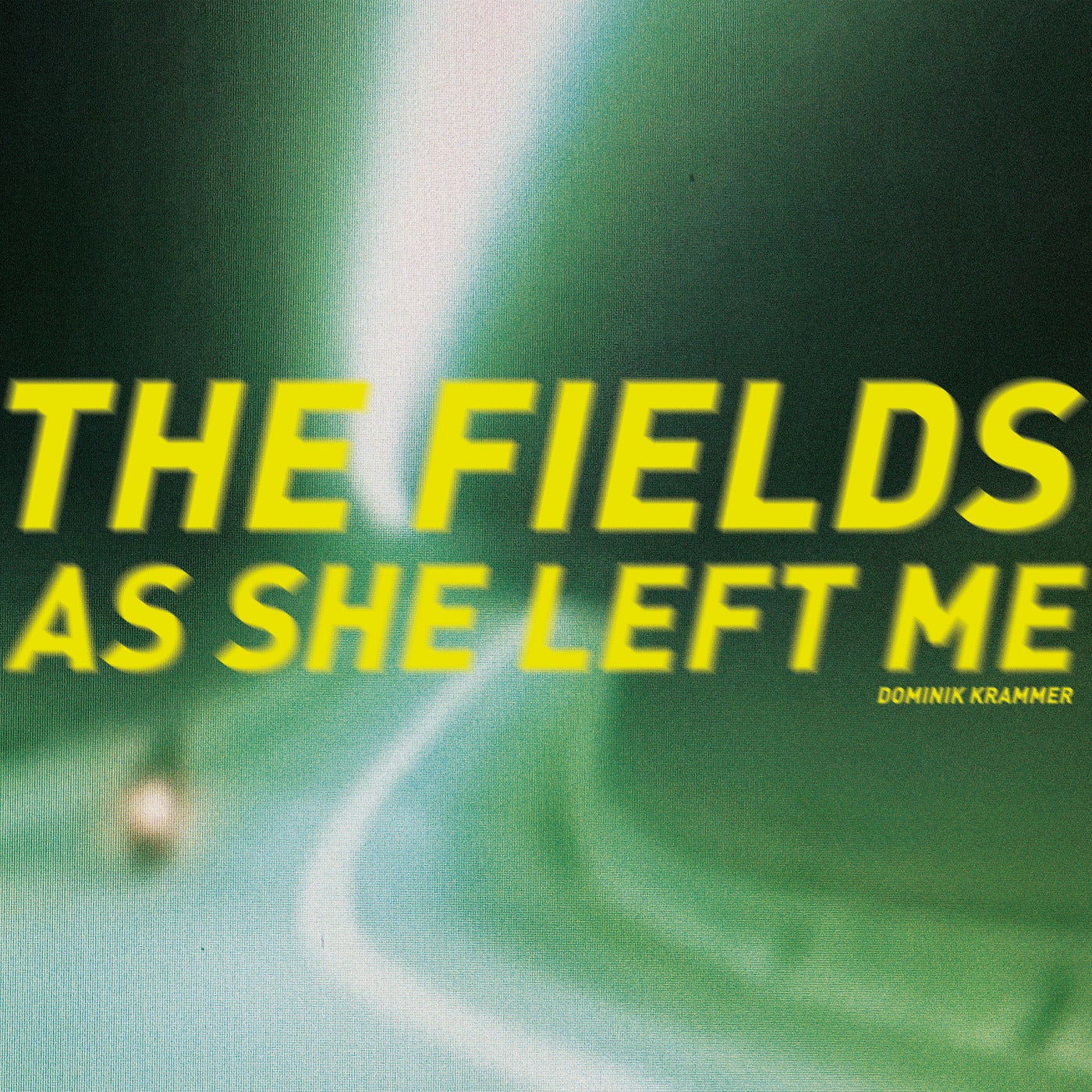 The Fields as She Left Me