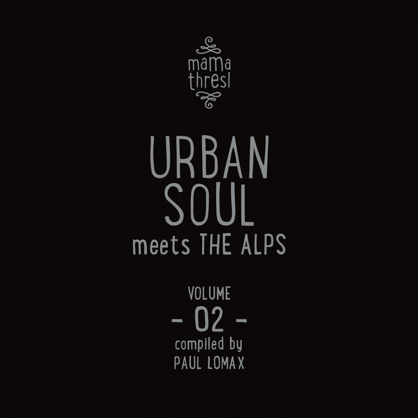Urban Soul Meets the Alps / Mama Thresl, Vol. 2 (Compiled by Paul Lomax)
