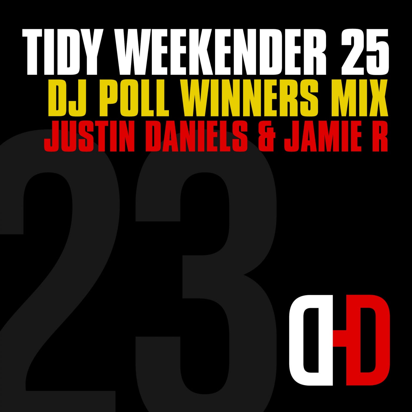 Tidy Weekender 25: DJ Poll Winners Mix 23 - Justin Daniels & Jamie R