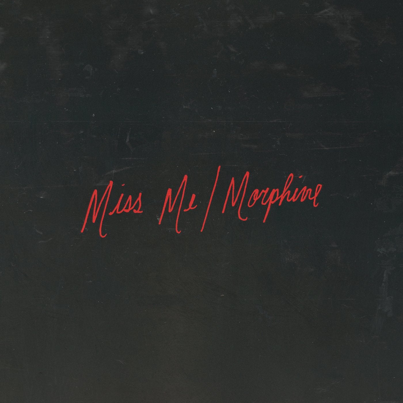 Miss Me / Morphine